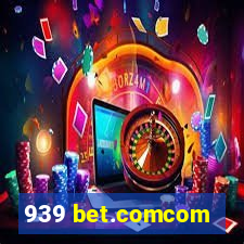 939 bet.comcom